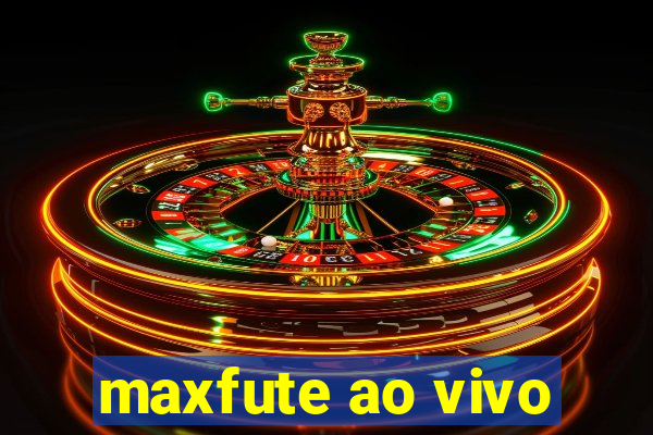 maxfute ao vivo